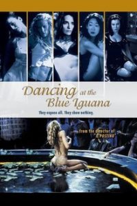 دانلود فیلم رقص در بلو ایگوانا Dancing at the Blue Iguana 2000