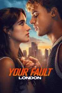 دانلود فیلم اشتباه تو: لندن Your Fault: London 2026