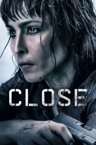 دانلود فیلم نزدیک Close 2019 دوبله فارسی